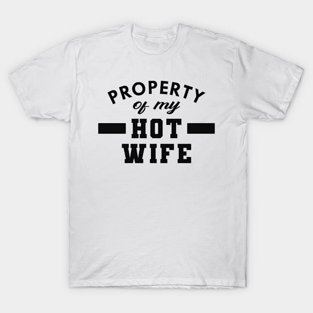 Husband - Property of my hot wife T-Shirt by KC Happy Shop